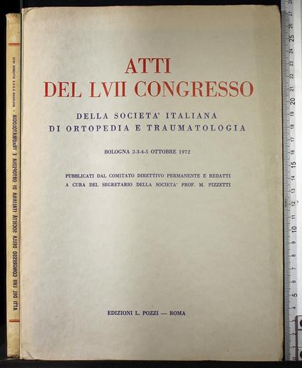 Atti del LVII Congresso.Bologna 2-3-4-5 Ottobre 1972 - Ildebrando Pizzetti - copertina