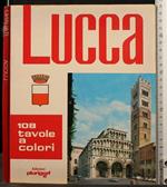 Lucca. 108 Tavole a Colori