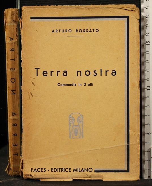 Terra Nostra. Commedia in 3 Atti - Arturo Rossato - copertina