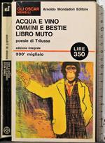 Acqua e vino. Ommini e bestie. Libro muto