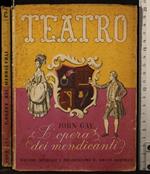 Teatro. L'opera dei mendicanti