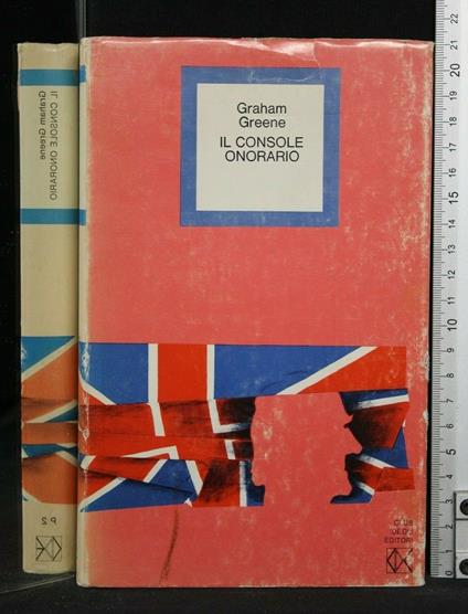 Il Console Onorario. Graham Greene. Cde - Graham Greene - copertina