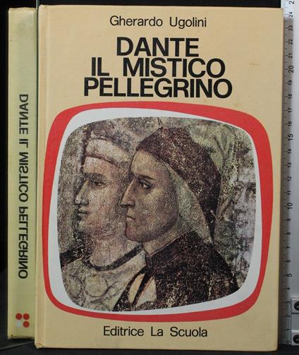 Dante il mistico pellegrino - Gherardo Ugolini - copertina