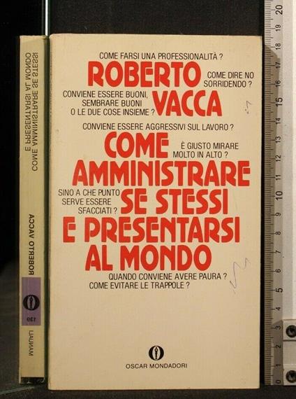 Come Amministrare Se Stessi e Presentarsi Al Mondo - Roberto Vacca - copertina