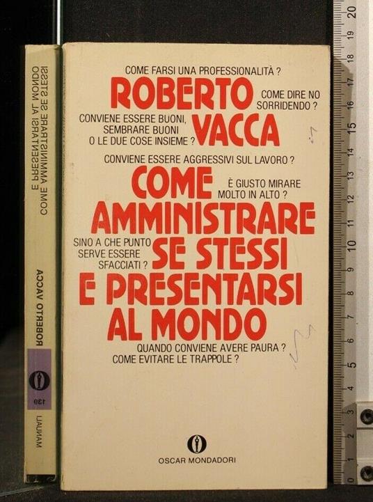 Come Amministrare Se Stessi e Presentarsi Al Mondo - Roberto Vacca - copertina