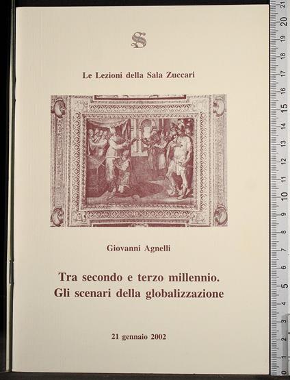 Tra secondo e terzo millennio. Gli scenari della g. - Giovanni Agnelli - copertina