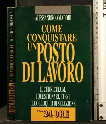 Come Conquistare Un Posto di Lavoro - Alessandro Amadori - copertina