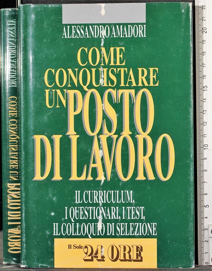 Come conquistare un posto di lavoro - Alessandro Amadori - copertina