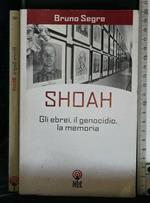 Shoah Gli Ebrei, Il Genocidio, La Memoria