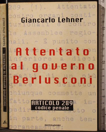 Attentato al governo Berlusconi - Giancarlo Lehner - copertina