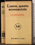 L' uomo, questo sconosciuto