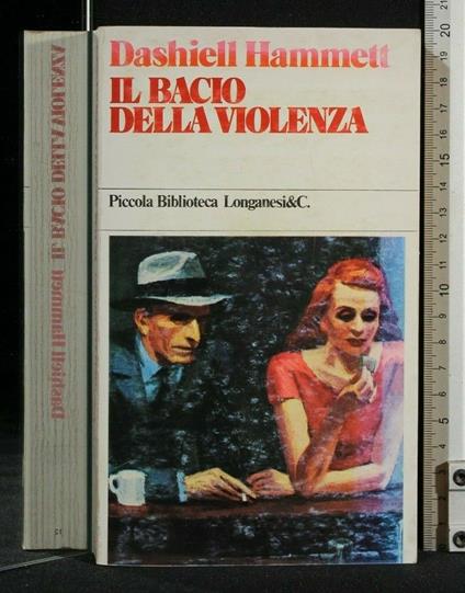 Il Bacio Della Violenza - Dashiell Hammett - copertina