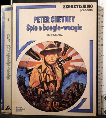 Spie e boogie-woogie. 3 Romanzi - Peter Cheyney - copertina