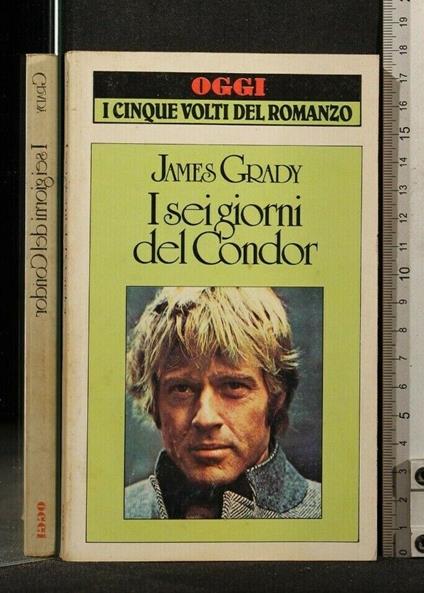 I Sei Giorni Del Condor. James Grady - James Grady - copertina
