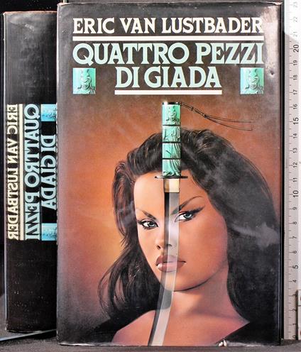 Quattro pezzi di Giada - Eric Van Lustbader - copertina