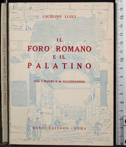 Il foro Romano e il Palatino - Giuseppe Lugli - copertina