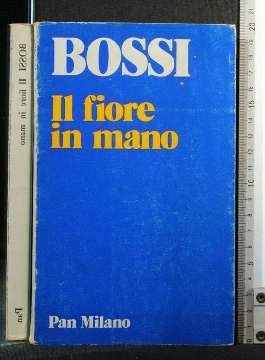Il Fiore in Mano. Bossi. Pan Milano - Antonio Bossi - copertina