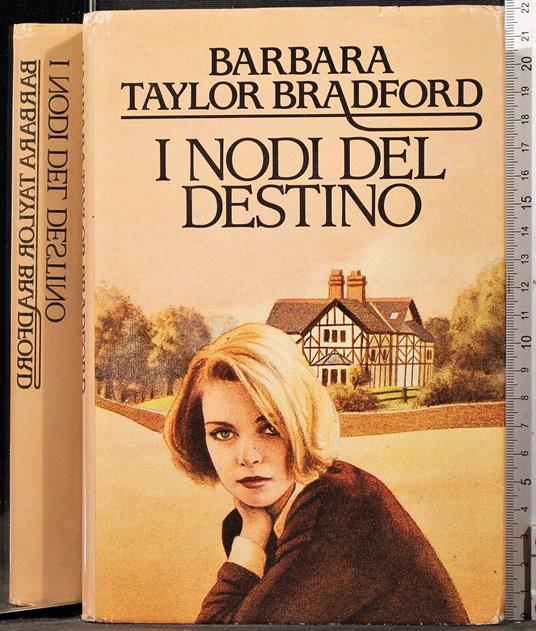 I nodi del destino - Barbara Taylor Bradford - copertina