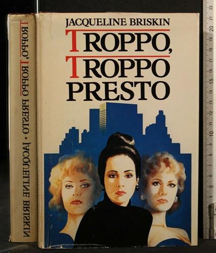 Troppo, Troppo Presto - Jacqueline Briskin - copertina