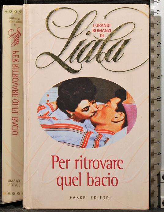 Per ritrovare quel bacio - Liala - copertina