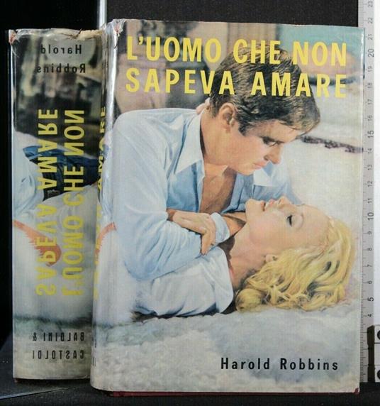 L' Uomo Che Non Sapeva Amare - Harold Robbins - copertina