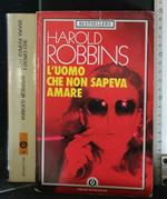 L' Uomo Che Non Sapeva Amare