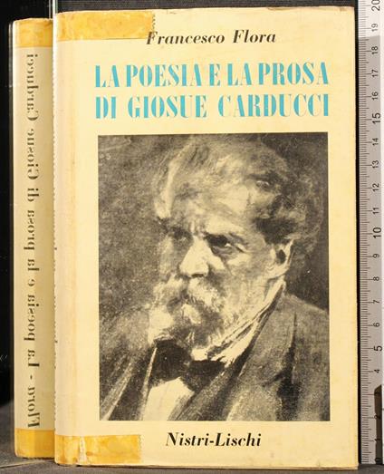 La Poesia e La Prosa di Giosue Carducci - Francesco Flora - copertina
