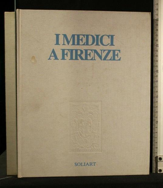 I Medici a Firenze Un'Officina di Cultura Europea - Giorgio Taborelli - copertina