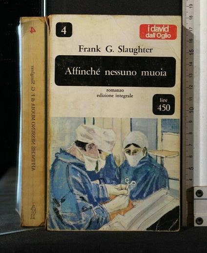 Affinchè Nessuno Muoia - Frank G. Slaughter - copertina