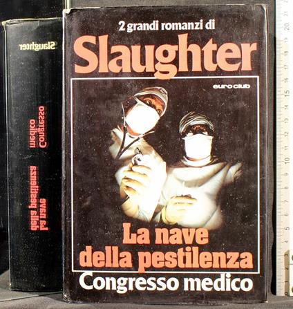 La nave della pestilenza. Congresso medico - Frank G. Slaughter - copertina