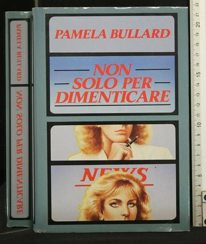 Non Solo per Dimenticare - Pamela Bullard - copertina