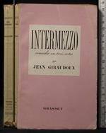 Intermezzo. Comedie en trois actes
