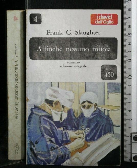 Affinchè Nessuno Muoia - Frank G. Slaughter - copertina