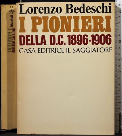 I pionieri della DC 1896-1906 - Lorenzo Bedeschi - copertina
