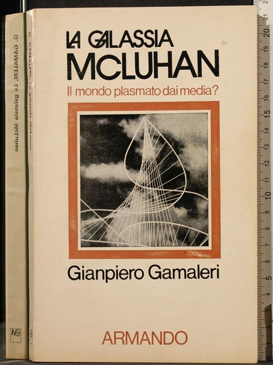 La Galassia Mcluhan. Il Mondo Plasmato Dai Media? - Gianpiero Gamaleri - copertina