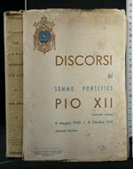 Discorsi Del Sommo Pontefice Pio Xii 8 Maggio 1940/8 Ottobre