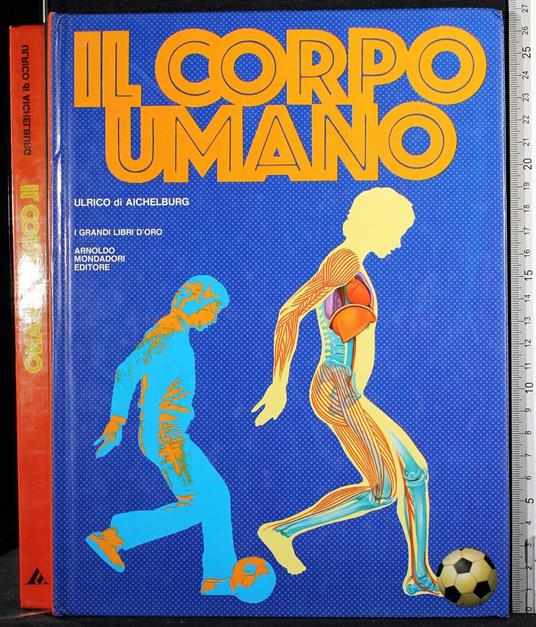 Il corpo umano - Ulrico Di Aichelburg - copertina