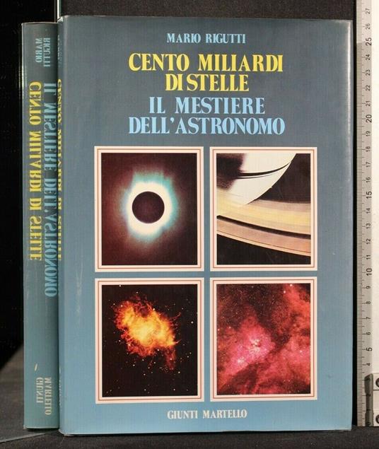 Cento Miliardi di Stelle Il Mestiere Dell'Astronomo - Mario Rigutti - copertina