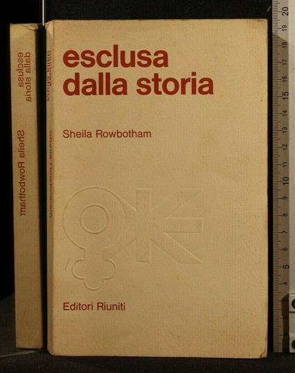Esclusa Dalla Storia - Sheila Rowbotham - copertina