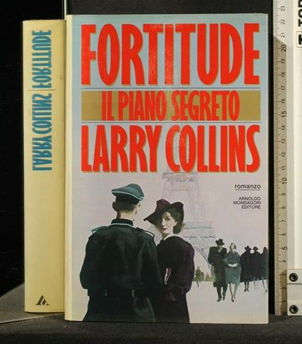 Fortitude Il Piano Segreto - Larry Collins - copertina