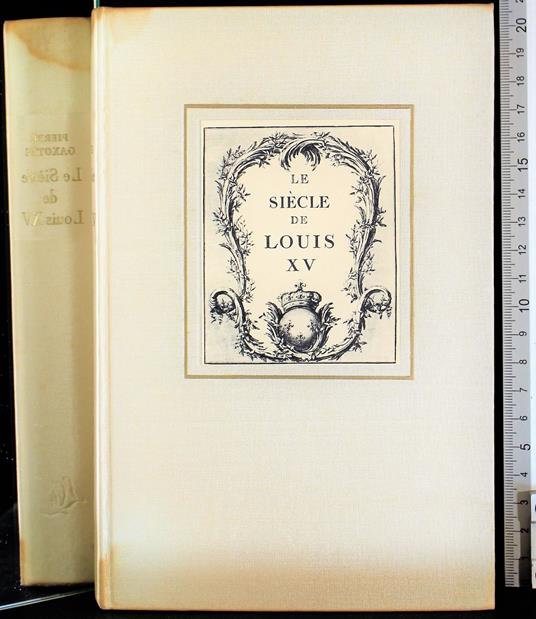 Le siecle de louis XV - Pierre Gaxotte - copertina