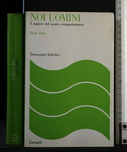 Noi Uomini I Misteri Del Nostro Comportamento - Hans Hass - copertina