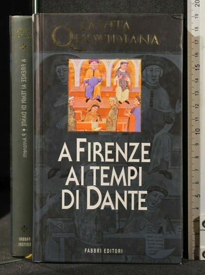 La Vita Quotidiana a Firenze Ai Tempi di Dante - Pierre Antonetti - copertina