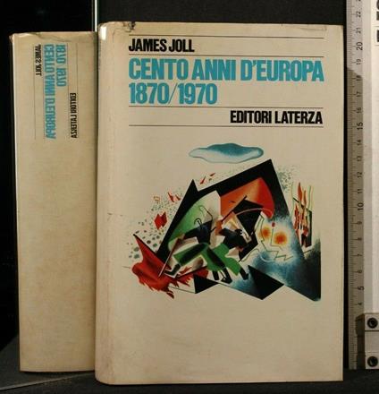 Cento Anni D'Europa 1870/1970 - James Joll - copertina