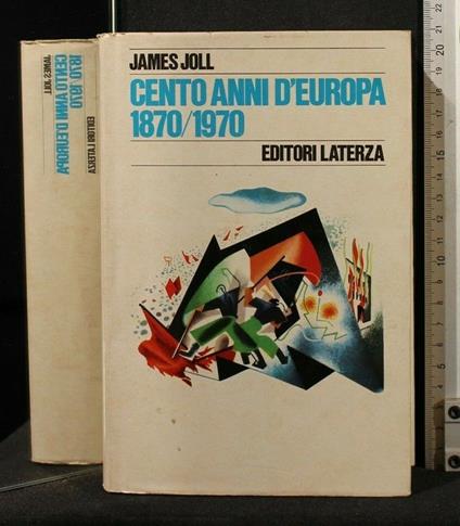 Cento Anni D'Europa 1870/1970 - James Joll - copertina