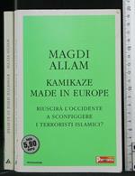 Kamikaze Made in Europe. Allam. Mondadori