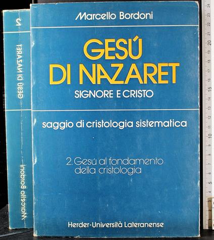 Gesù di Nazaret. Vol 2. Gesù al fondamento della cristologia - Giuseppe Antonio Bordoni - copertina