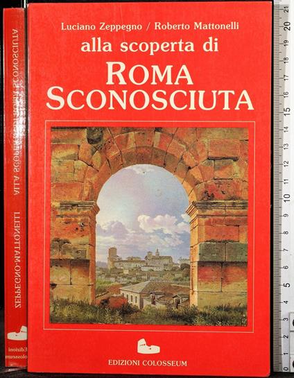Alla scoperta di Roma sconosciuta - Zuradelli Crisanto - copertina