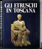 Gli etruschi in Toscana