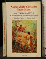 Storia Della Canzone Napoletana con Versi e Spartiti di Canzoni